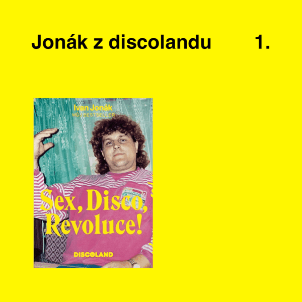 Sex, Disco, Revoluce! - kapitola "Jonák z Discolandu" ke STAŽENÍ ZDARMA (PDF)