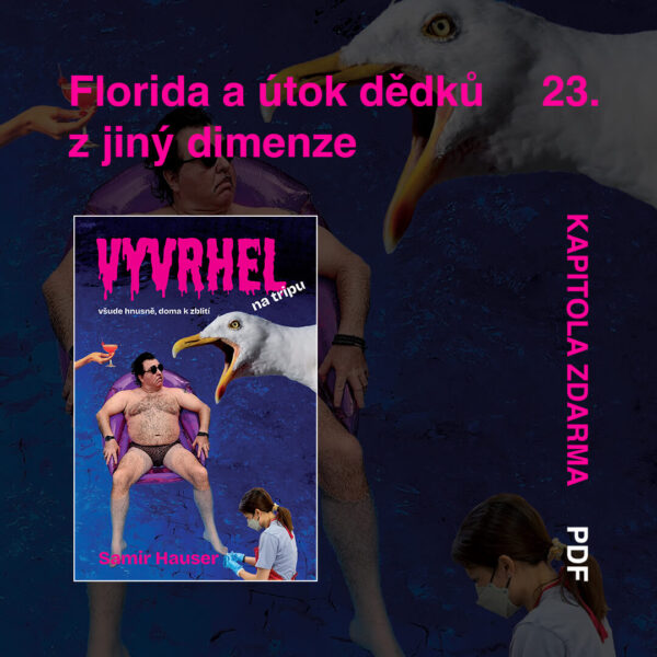 Vyvrhel na tripu - Florida a útok dědků z jiný dimenze (pdf)